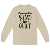 Mushroom kind be quiet Long Sleeve Tee - Unal Design