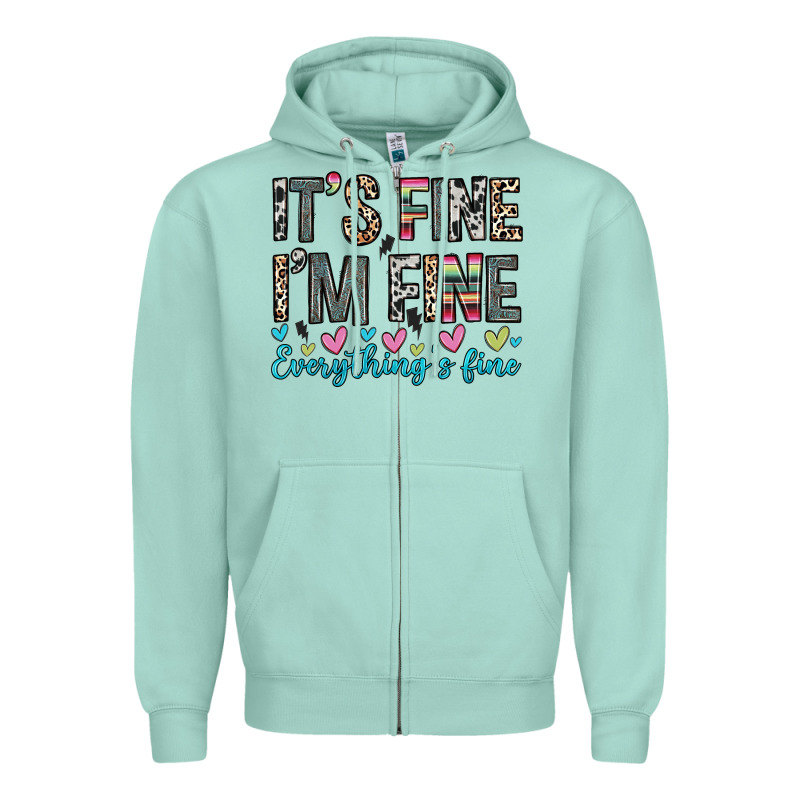 It S Fine I M Fine Everything S Fine Zipper Hoodie by Zillion Design Studio | Teevron