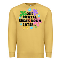 Antique Gold one mental break down later Premium Sweatshirt - JahusDesignShop