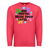 Cardinal one mental break down later Premium Sweatshirt - JahusDesignShop