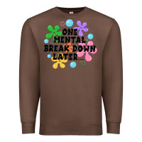 Chestnut one mental break down later Premium Sweatshirt - JahusDesignShop
