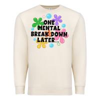 Sandshell one mental break down later Premium Sweatshirt - JahusDesignShop