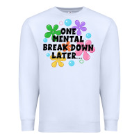White one mental break down later Premium Sweatshirt - JahusDesignShop