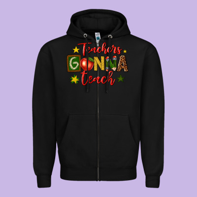 Zipper Hoodie teachers gonna teach