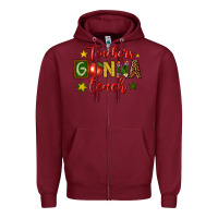 Burgundy teachers gonna teach Zipper Hoodie - texasbilliewilder