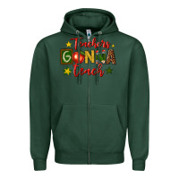 Sports Green teachers gonna teach Zipper Hoodie - texasbilliewilder