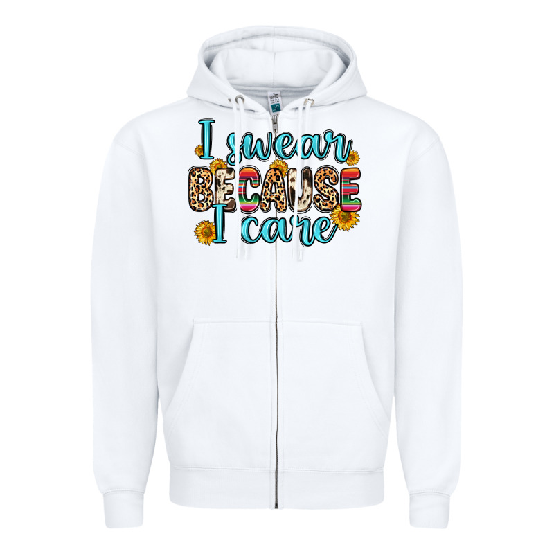 I Swear Because I Care Zipper Hoodie by Zillion Design Studio | Teevron