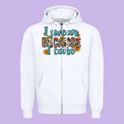 Zipper Hoodie i swear because i care