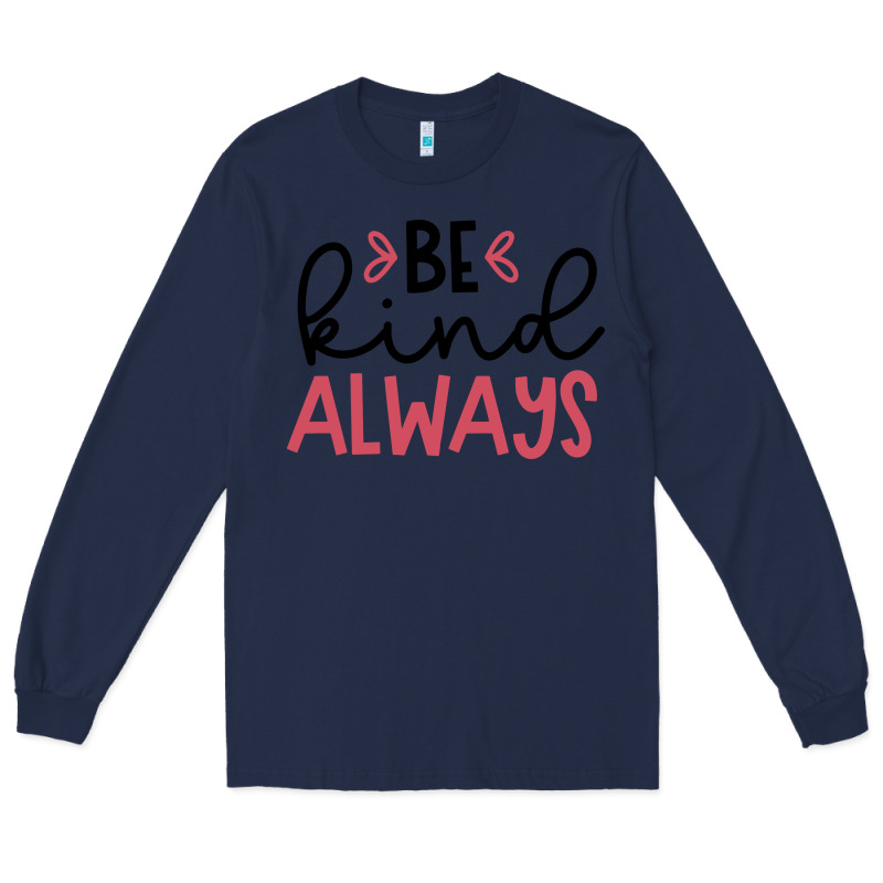 Kind Long Sleeve Tee by Unal Design | Teevron