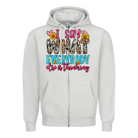 Dove Grey i say what everybody else is thinking Zipper Hoodie - Zillion Design Studio
