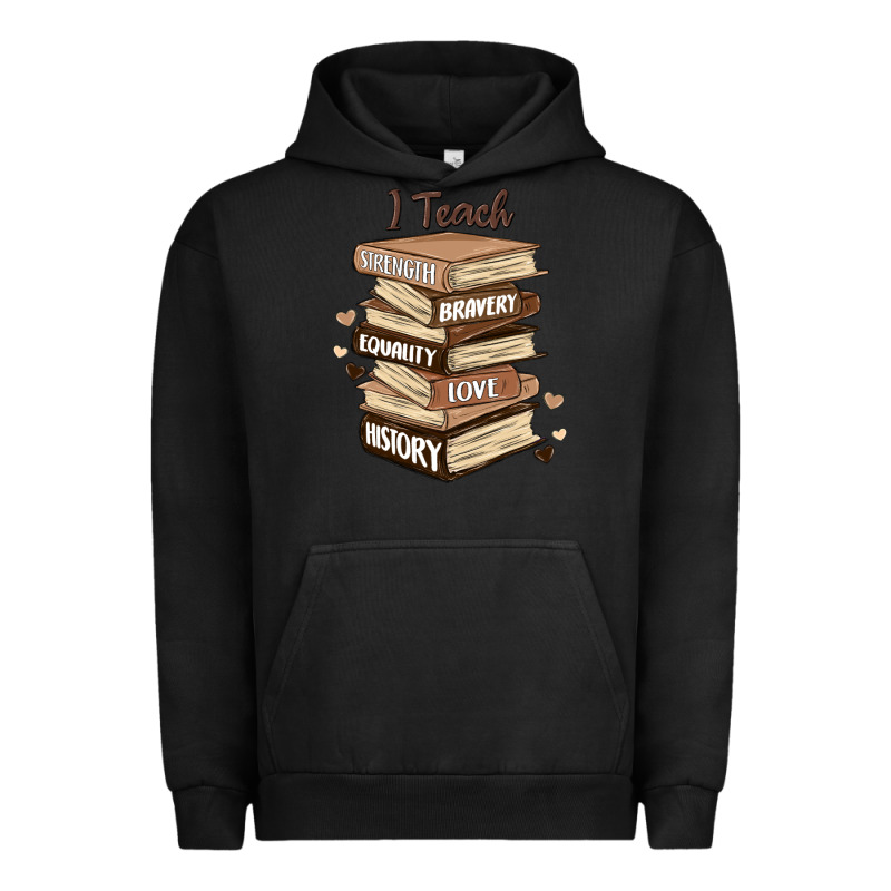 I Teach Strength Bravery Equality Love History Urban Hoodie by MaliasSmallBusiness | Teevron