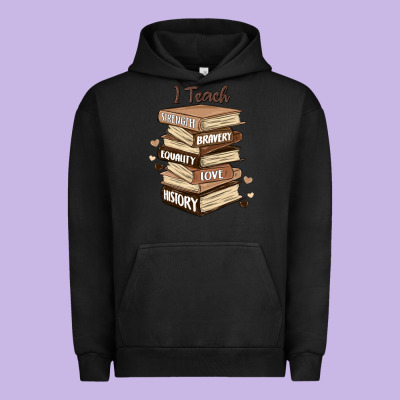 I Teach Strength Bravery Equality Love History Urban Hoodie Designed By Maliassmallbusiness