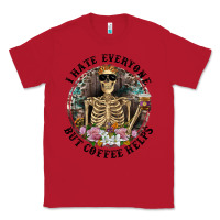 Red I Hate Everyone But Coffee Helps With Flowers Classic Tee - RanaPortraitStore