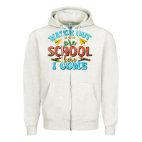 Oatmeal Heather watch out pre school here i come Zipper Hoodie - texasbilliewilder