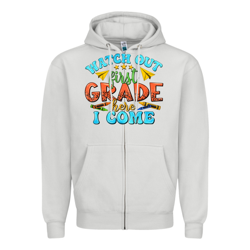 Watch Out First Grade Here I Come Zipper Hoodie by texasbilliewilder | Teevron