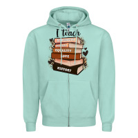 Seafoam i teach strength bravery equality love history Zipper Hoodie - Zillion Design Studio