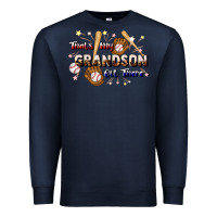 Navy that's my grandson out there baseball Premium Sweatshirt - JahusDesignShop