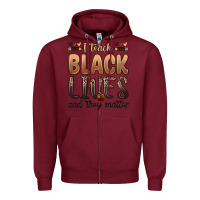 Burgundy i teach black lives and they matter Zipper Hoodie - Zillion Design Studio