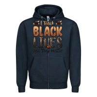 Navy i teach black lives and they matter Zipper Hoodie - Zillion Design Studio