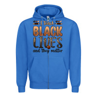 True Royal i teach black lives and they matter Zipper Hoodie - Zillion Design Studio