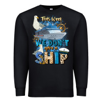 Black this week we don't give a ship Premium Sweatshirt - JahusDesignShop