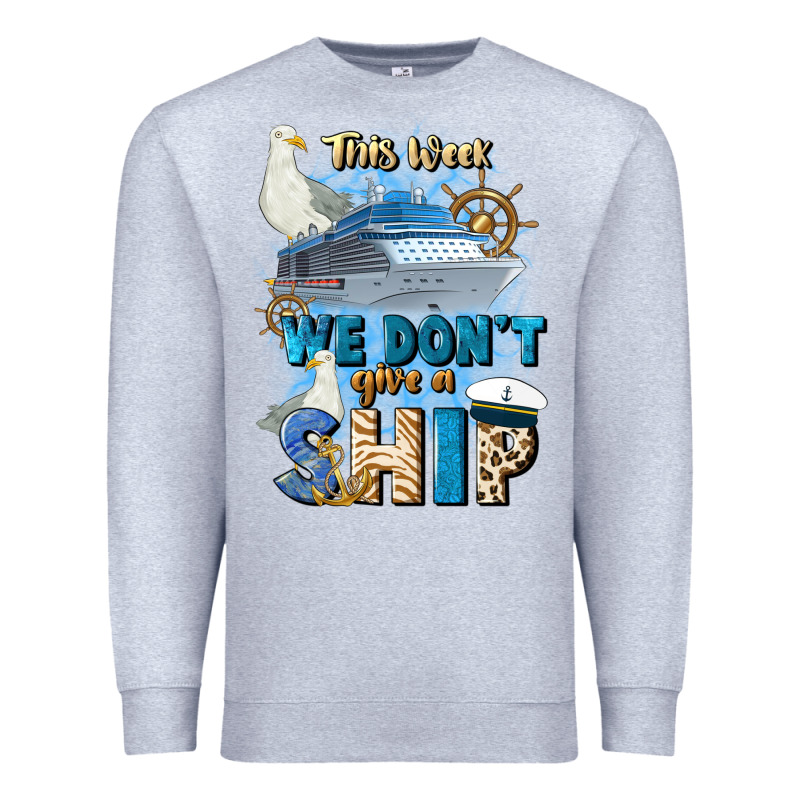 This Week We Don't Give A Ship Premium Sweatshirt by JahusDesignShop | Teevron