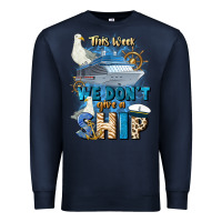 Navy this week we don't give a ship Premium Sweatshirt - JahusDesignShop