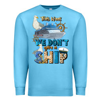 Ocean Blue this week we don't give a ship Premium Sweatshirt - JahusDesignShop