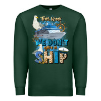 Sports Green this week we don't give a ship Premium Sweatshirt - JahusDesignShop