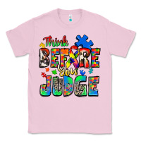Bubblegum Pink think before you judge autism Classic Tee - Zillion Design Studio