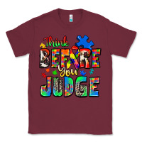 Burgundy think before you judge autism Classic Tee - Zillion Design Studio