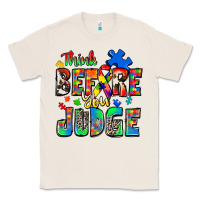 Natural think before you judge autism Classic Tee - Zillion Design Studio