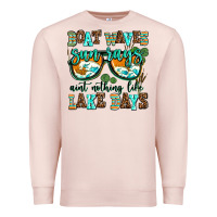 Pale Pink boat waves sun rays aint nothing like lake days Premium Sweatshirt - AdoDesignShop