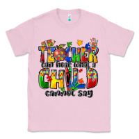 Bubblegum Pink teacher can hear what a child cannot say Classic Tee - Zillion Design Studio