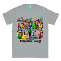 Heather Grey teacher can hear what a child cannot say Classic Tee - Zillion Design Studio