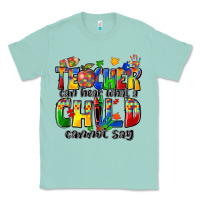 Seafoam teacher can hear what a child cannot say Classic Tee - Zillion Design Studio