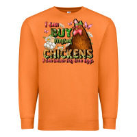 Carrot i can buy myself chickens i can hatch my own eggs Premium Sweatshirt - JahusDesignShop