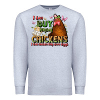 Heather Grey i can buy myself chickens i can hatch my own eggs Premium Sweatshirt - JahusDesignShop