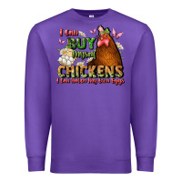 Purple i can buy myself chickens i can hatch my own eggs Premium Sweatshirt - JahusDesignShop