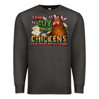 Smoke i can buy myself chickens i can hatch my own eggs Premium Sweatshirt - JahusDesignShop