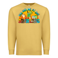 Antique Gold you  had me at day drınkıng Premium Sweatshirt - AdoDesignShop