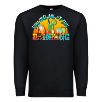 Black you  had me at day drınkıng Premium Sweatshirt - AdoDesignShop