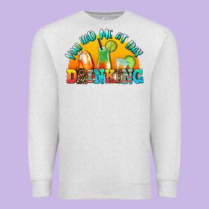 You  Had Me At Day Drınkıng Premium Sweatshirt Designed By Adodesignshop