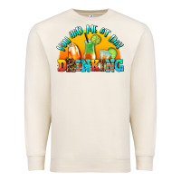 Sandshell you  had me at day drınkıng Premium Sweatshirt - AdoDesignShop