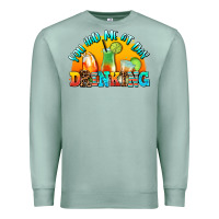 Seafoam you  had me at day drınkıng Premium Sweatshirt - AdoDesignShop