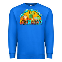 True Royal you  had me at day drınkıng Premium Sweatshirt - AdoDesignShop