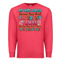 Cardinal my kids laugh because they think i'm crazy Premium Sweatshirt - JahusDesignShop