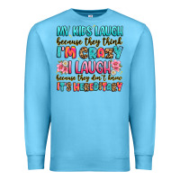 Ocean Blue my kids laugh because they think i'm crazy Premium Sweatshirt - JahusDesignShop