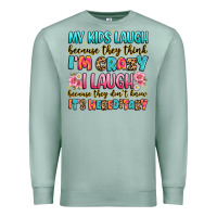 Seafoam my kids laugh because they think i'm crazy Premium Sweatshirt - JahusDesignShop