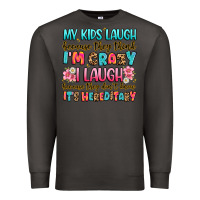 Smoke my kids laugh because they think i'm crazy Premium Sweatshirt - JahusDesignShop